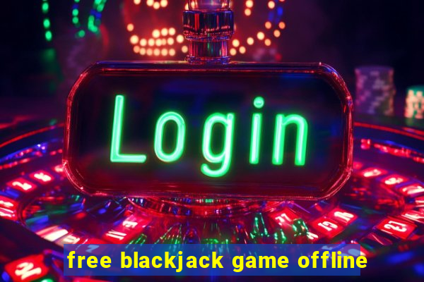 free blackjack game offline