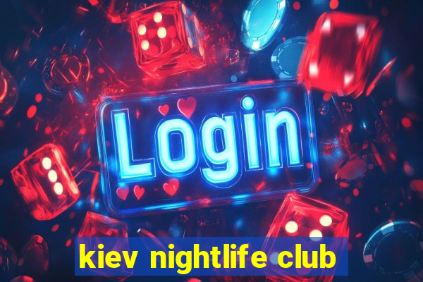 kiev nightlife club