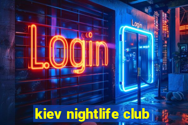 kiev nightlife club