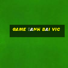 game đánh bài vic