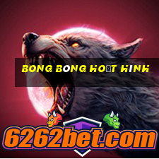 bong bóng hoạt hình