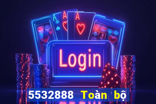 5532888 Toàn bộ mạng tin tức