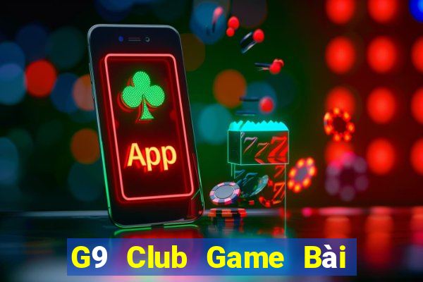 G9 Club Game Bài 1 Đổi 1