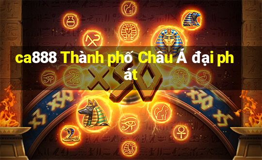 ca888 Thành phố Châu Á đại phát