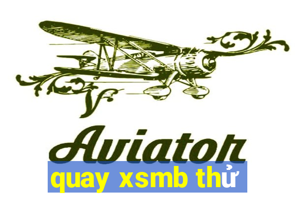 quay xsmb thử