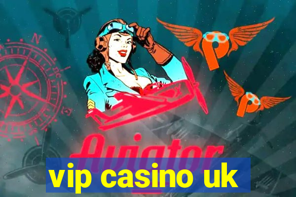 vip casino uk