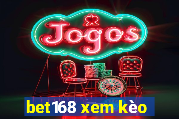 bet168 xem kèo