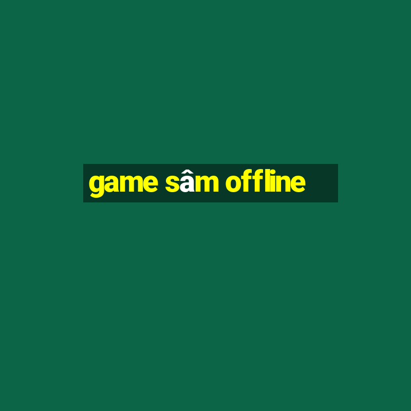 game sâm offline