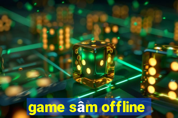 game sâm offline