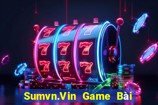 Sumvn.Vin Game Bài Uy Tín Nhất 2022