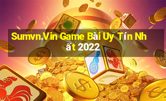 Sumvn.Vin Game Bài Uy Tín Nhất 2022