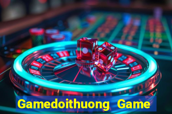 Gamedoithuong Game Bài Uy Tín