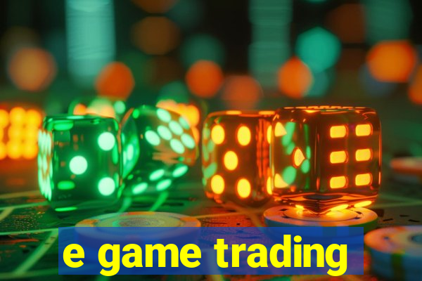 e game trading