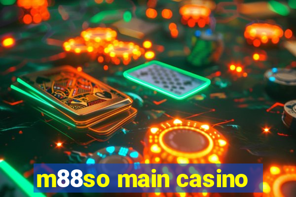 m88so main casino