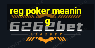 reg poker meaning