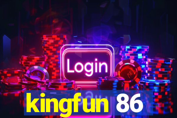 kingfun 86