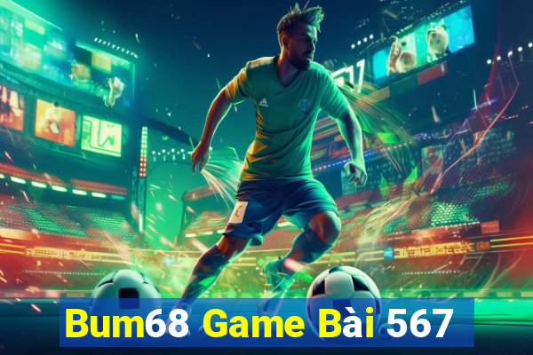 Bum68 Game Bài 567