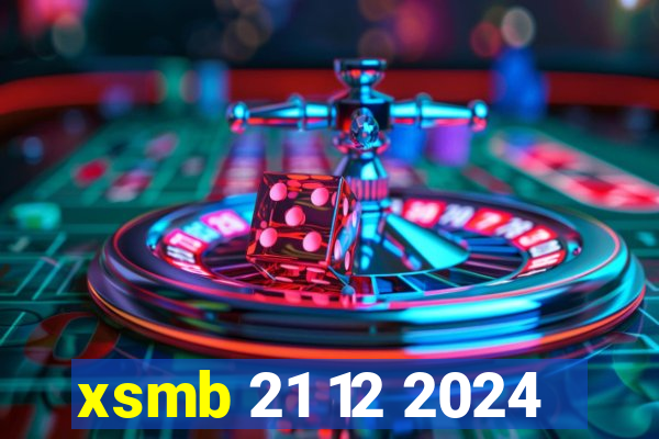 xsmb 21 12 2024