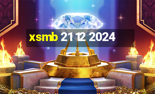 xsmb 21 12 2024