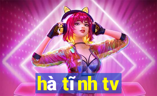 hà tĩnh tv