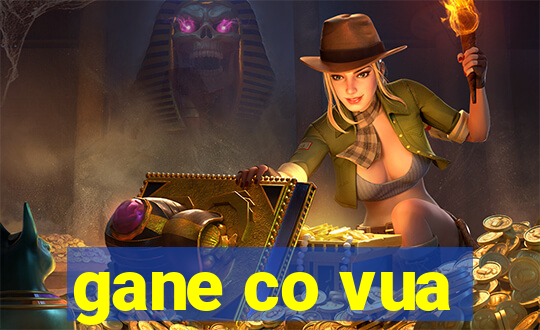 gane co vua