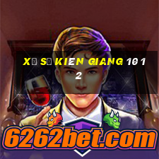 xổ số kiên giang 10 12