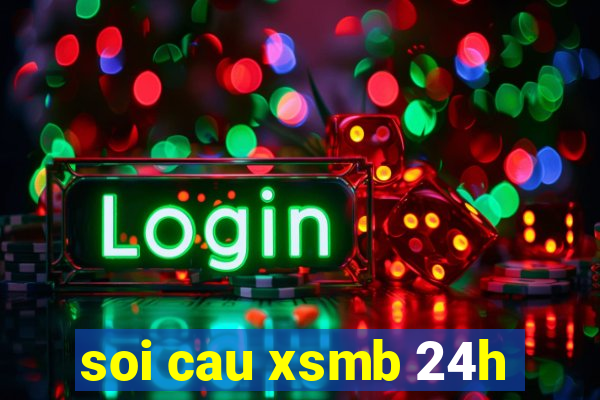 soi cau xsmb 24h