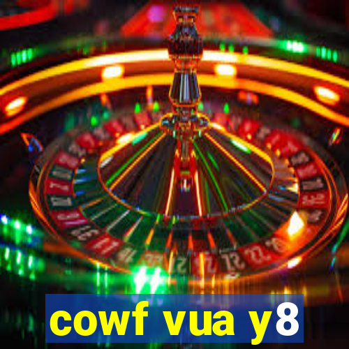 cowf vua y8