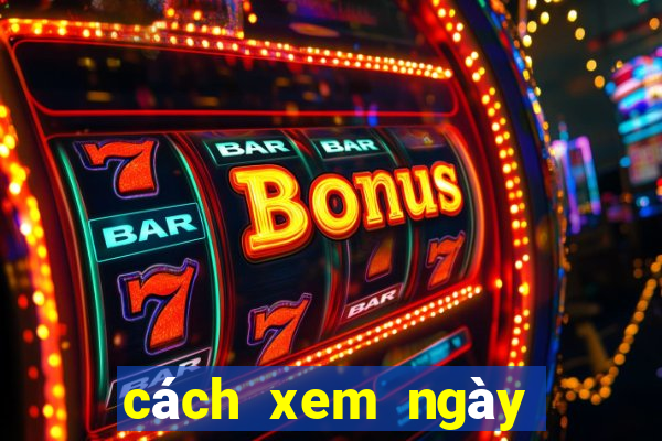 cách xem ngày gà đá