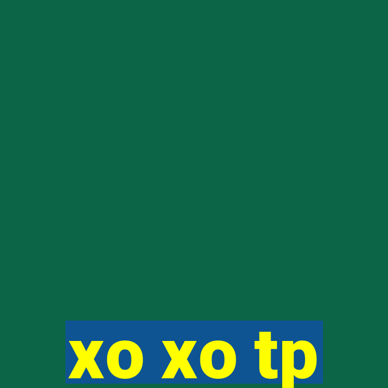 xo xo tp