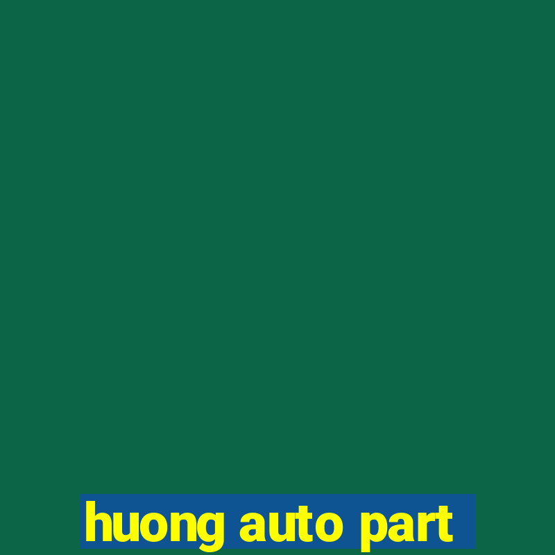 huong auto part