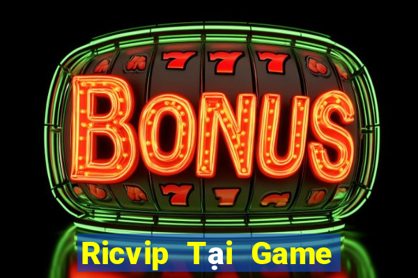 Ricvip Tại Game Bài B52 Đổi Thưởng