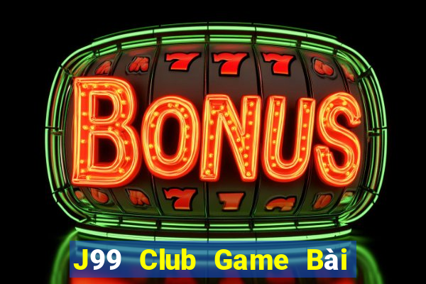 J99 Club Game Bài Tiền Thật