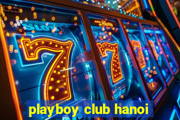 playboy club hanoi