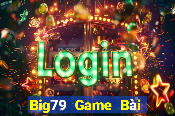 Big79 Game Bài Online Uy Tín