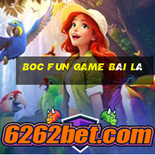 Boc Fun Game Bài Lá