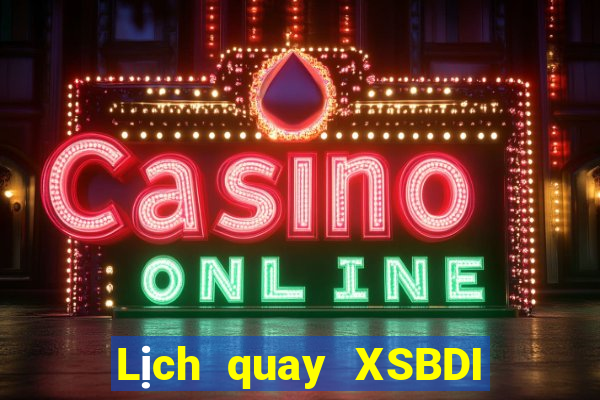 Lịch quay XSBDI ngày 16