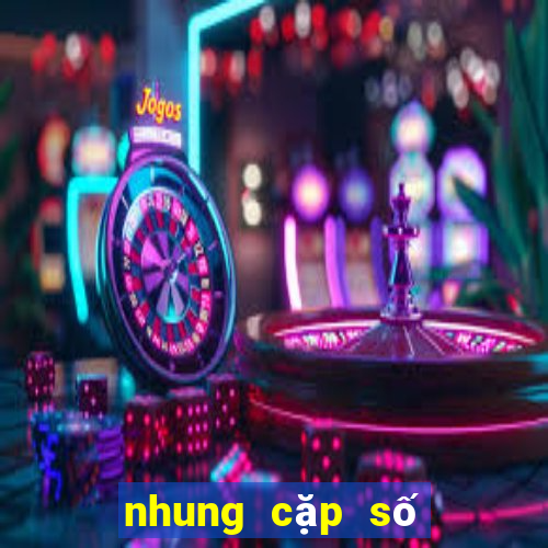 nhung cặp số về nhiều nhất mb