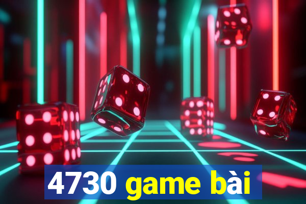 4730 game bài