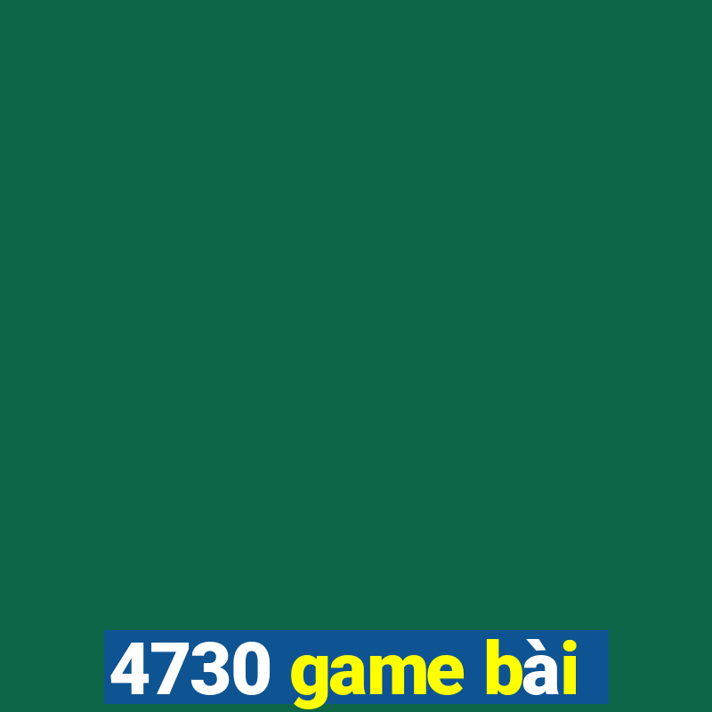 4730 game bài