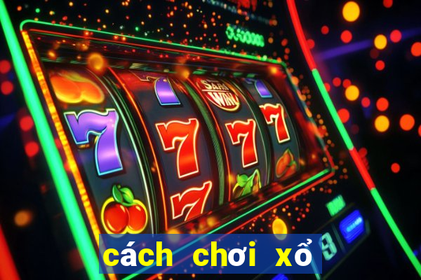 cách chơi xổ số max 4d