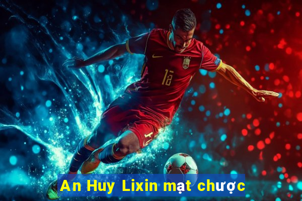 An Huy Lixin mạt chược