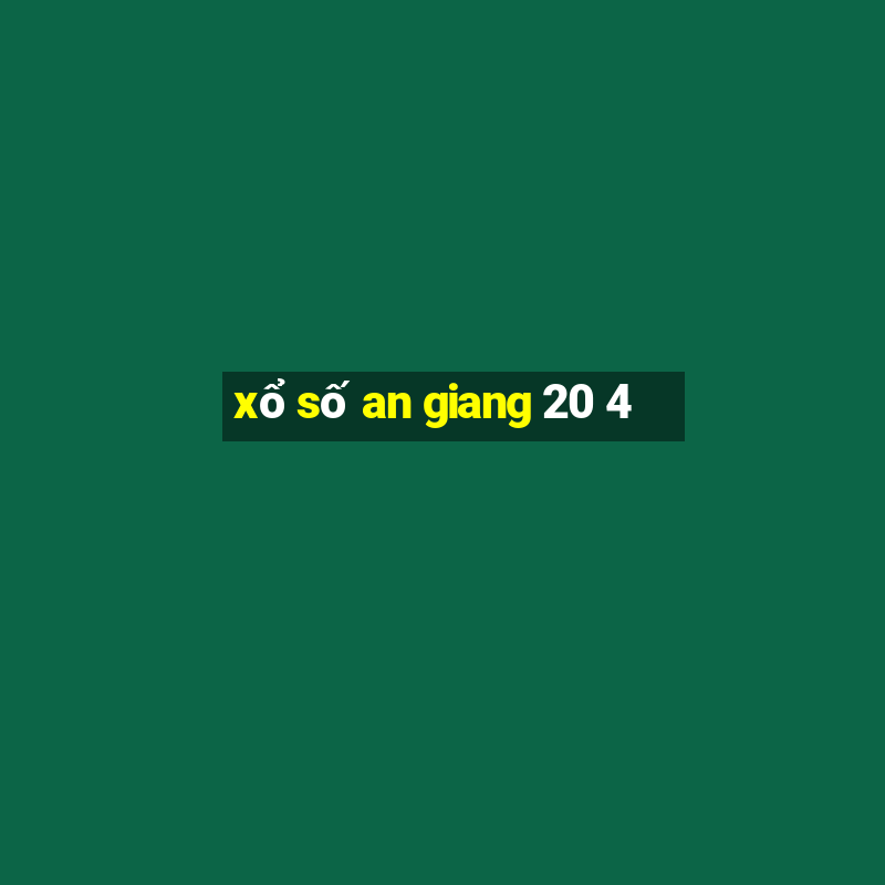 xổ số an giang 20 4