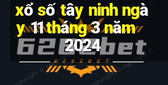 xổ số tây ninh ngày 11 tháng 3 năm 2024