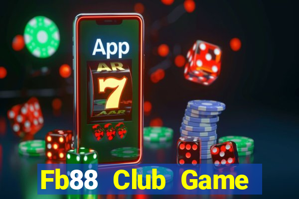 Fb88 Club Game Bài Ăn Tiền Uy Tín