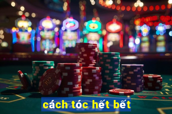 cách tóc hết bết