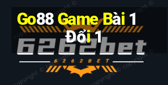 Go88 Game Bài 1 Đổi 1