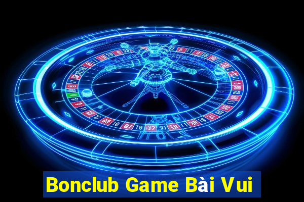 Bonclub Game Bài Vui