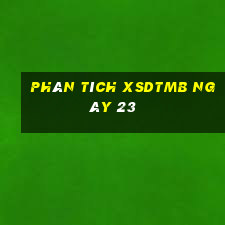 Phân tích XSDTMB ngày 23