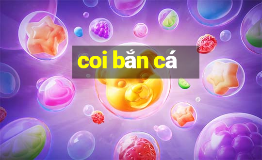 coi bắn cá